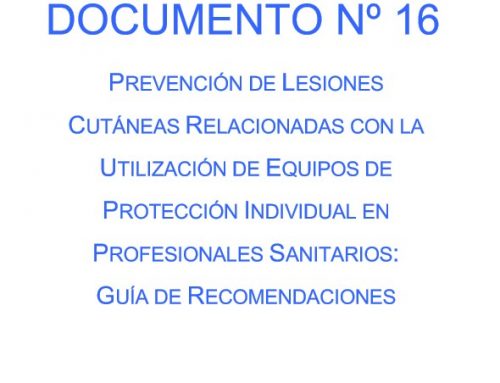 Prevención de lesiones cutáneas relacionadas con la utilización de Equipos de Protección Individual en profesionales sanitarios: guía de recomendaciones